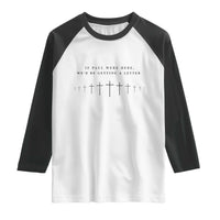 If Paul were Here We'd Be Getting A Letter Raglan Shirt Funny Christian Humor