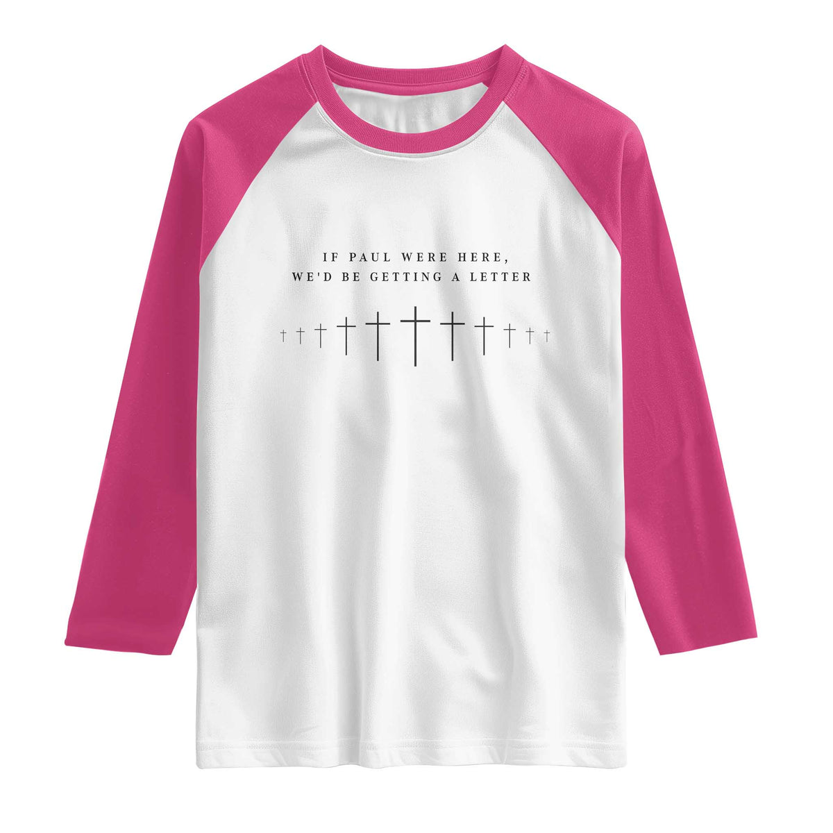 If Paul were Here We'd Be Getting A Letter Raglan Shirt Funny Christian Humor