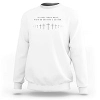 If Paul were Here We'd Be Getting A Letter Sweatshirt Funny Christian Humor