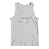 If Paul were Here We'd Be Getting A Letter Tank Top Funny Christian Humor