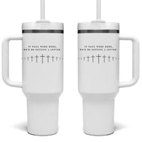 If Paul were Here We'd Be Getting A Letter Tumbler With Handle Funny Christian Humor