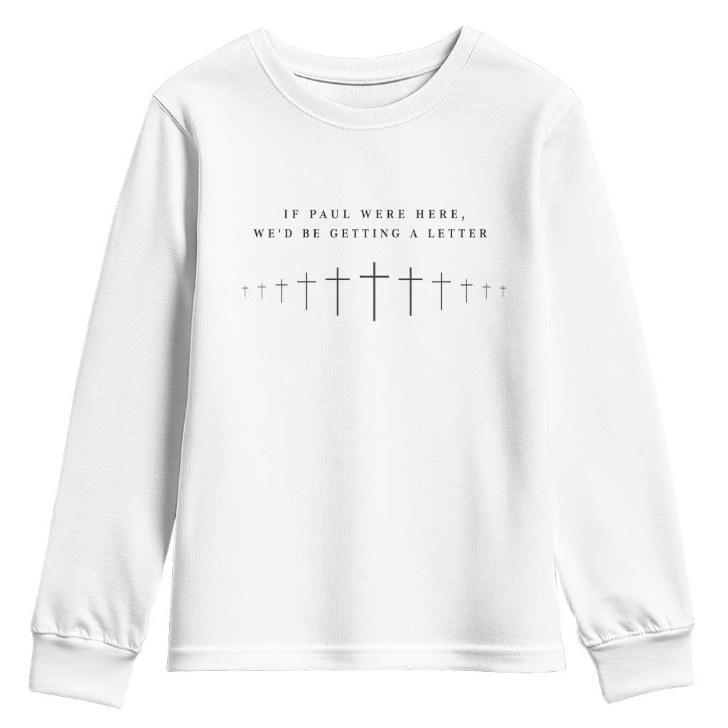 If Paul were Here We'd Be Getting A Letter Youth Sweatshirt Funny Christian Humor
