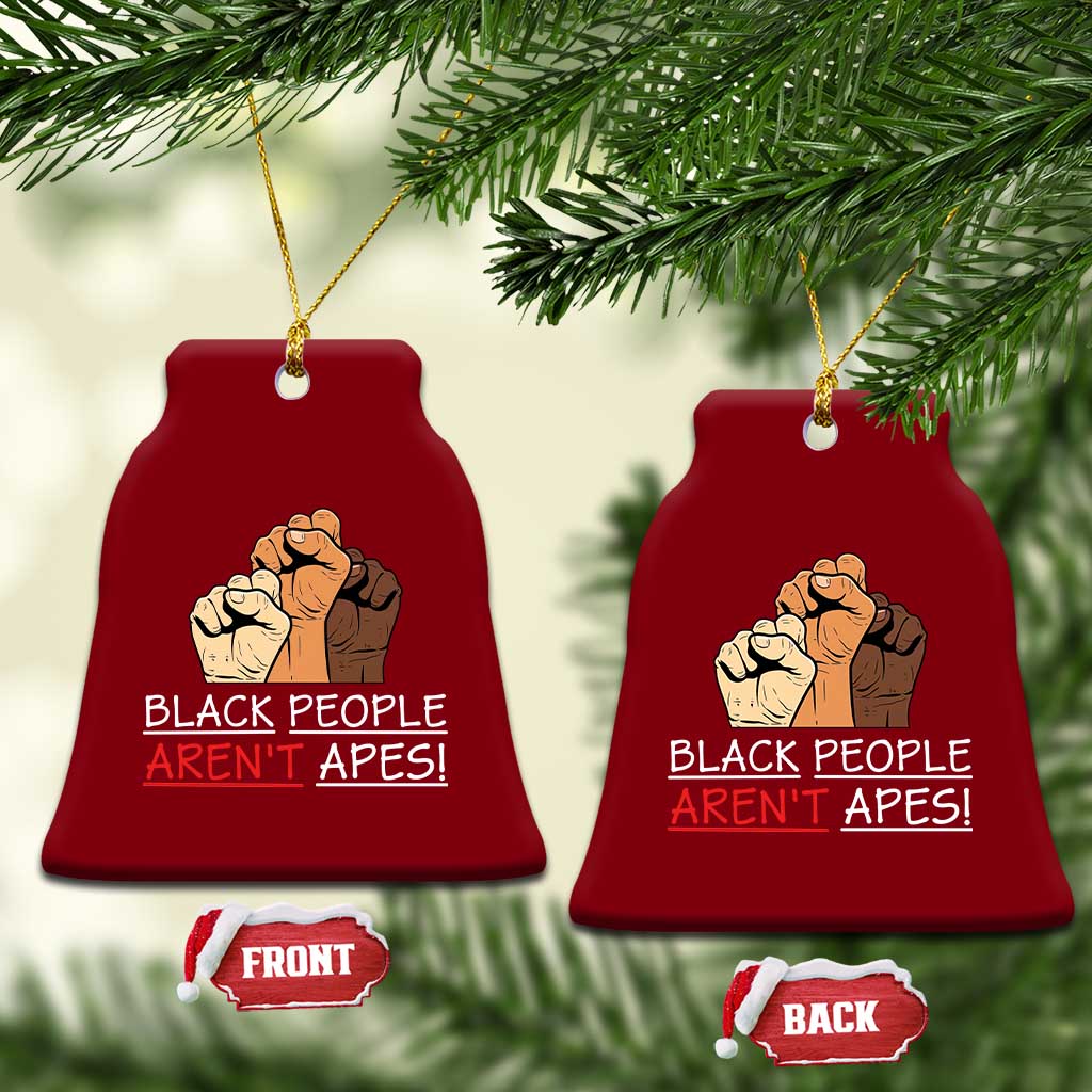 Black People Aren't Apes Ceramic Ornament Anti-Racist Statement