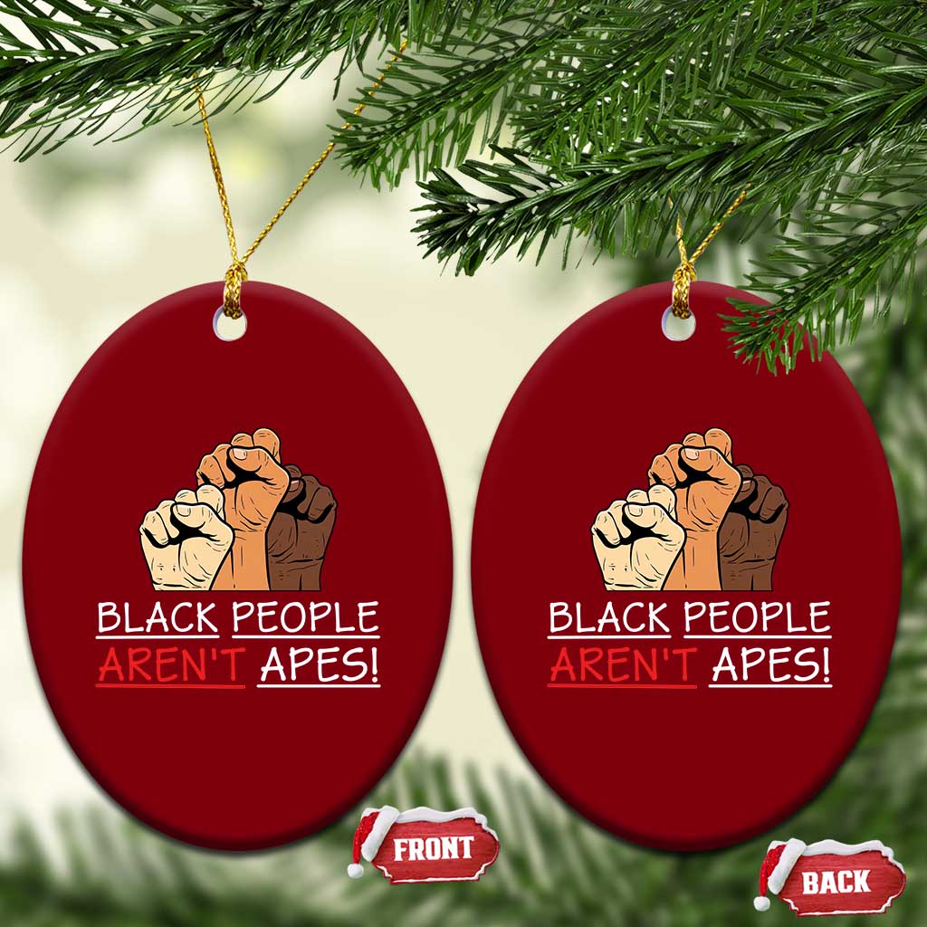 Black People Aren't Apes Ceramic Ornament Anti-Racist Statement