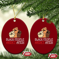 Black People Aren't Apes Ceramic Ornament Anti-Racist Statement