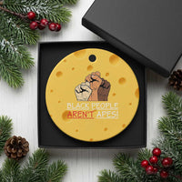 Black People Aren't Apes Ceramic Ornament Anti-Racist Statement