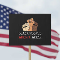 Black People Aren't Apes Protest Sign Anti-Racist Statement