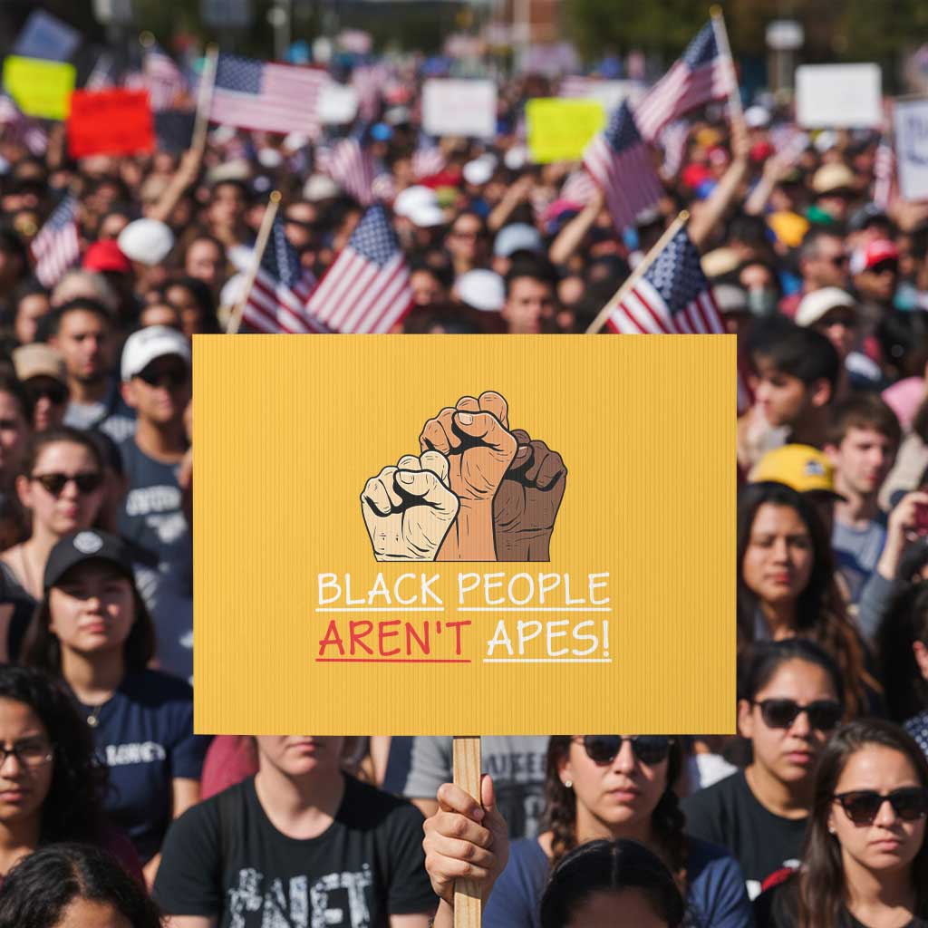 Black People Aren't Apes Protest Sign Anti-Racist Statement