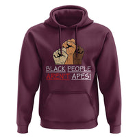 Black People Aren't Apes Hoodie Anti-Racist Statement