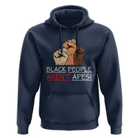 Black People Aren't Apes Hoodie Anti-Racist Statement