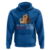 Black People Aren't Apes Hoodie Anti-Racist Statement