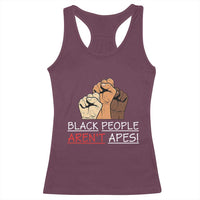 Black People Aren't Apes Racerback Tank Top Anti-Racist Statement