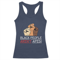 Black People Aren't Apes Racerback Tank Top Anti-Racist Statement