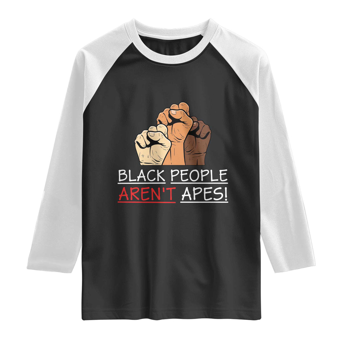 Black People Aren't Apes Raglan Shirt Anti-Racist Statement