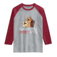 Black People Aren't Apes Raglan Shirt Anti-Racist Statement