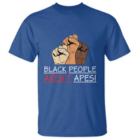 Black People Aren't Apes T Shirt Anti-Racist Statement