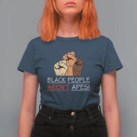 Black People Aren't Apes T Shirt For Women Anti-Racist Statement