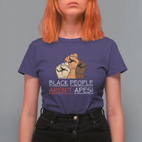 Black People Aren't Apes T Shirt For Women Anti-Racist Statement