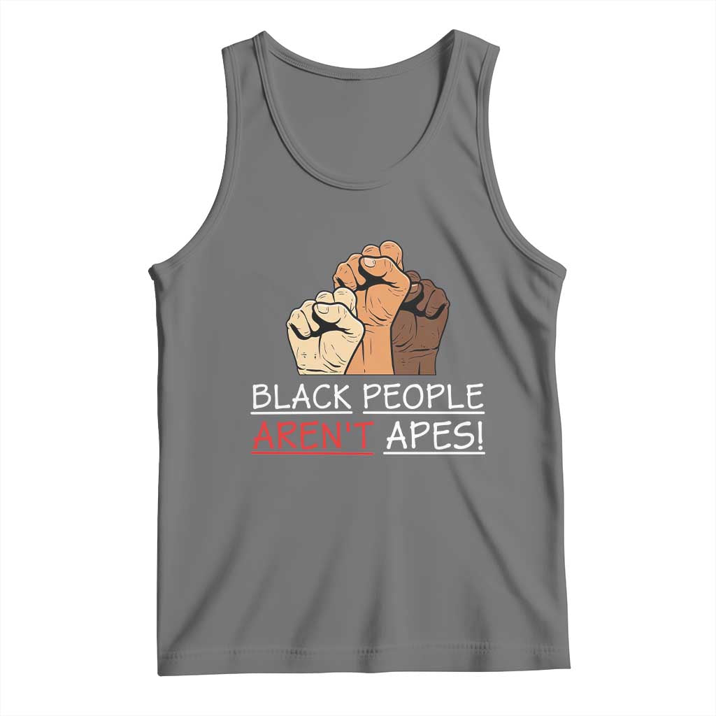 Black People Aren't Apes Tank Top Anti-Racist Statement