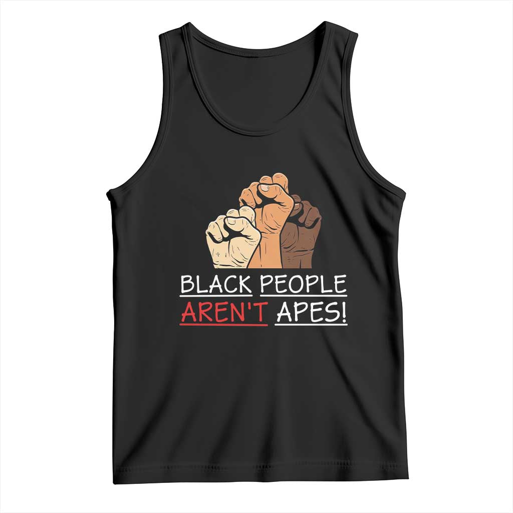 Black People Aren't Apes Tank Top Anti-Racist Statement