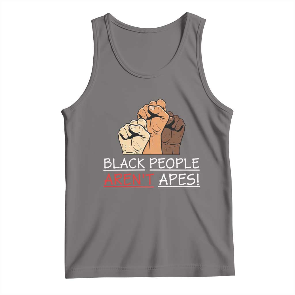 Black People Aren't Apes Tank Top Anti-Racist Statement