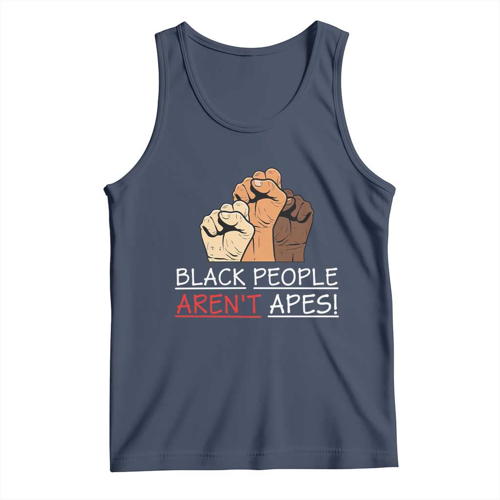Black People Aren't Apes Tank Top Anti-Racist Statement