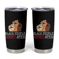 Black People Aren't Apes Tumbler Cup Anti-Racist Statement