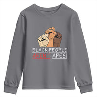 Black People Aren't Apes Youth Sweatshirt Anti-Racist Statement