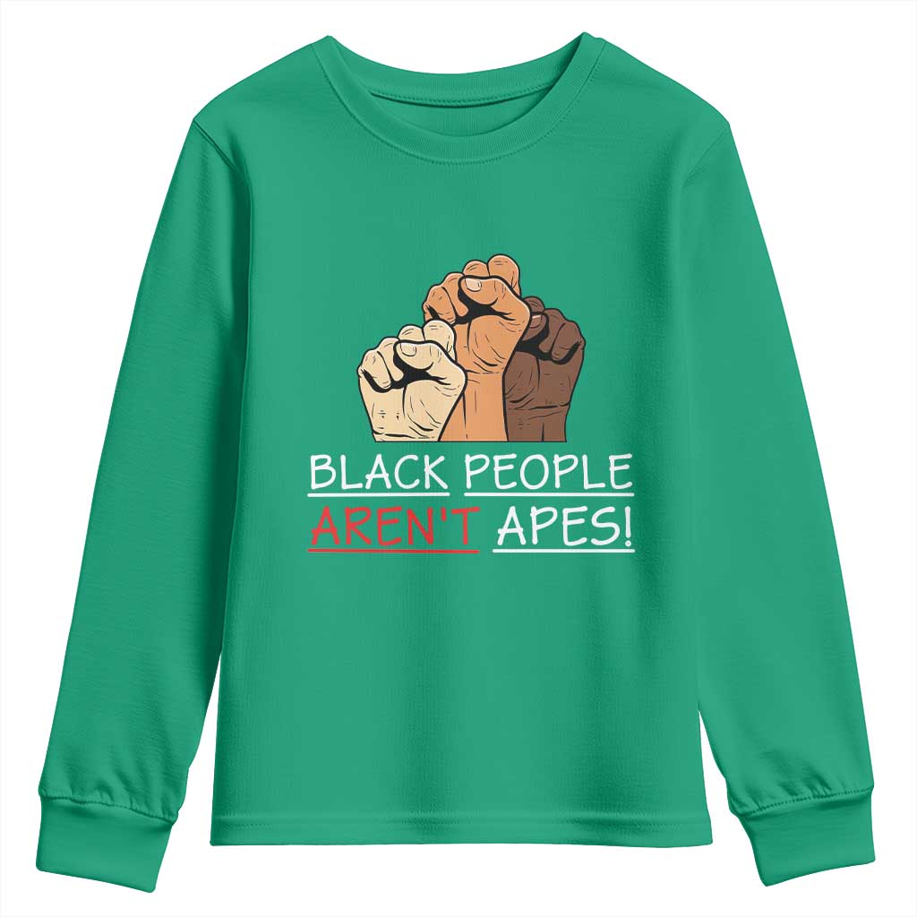 Black People Aren't Apes Youth Sweatshirt Anti-Racist Statement