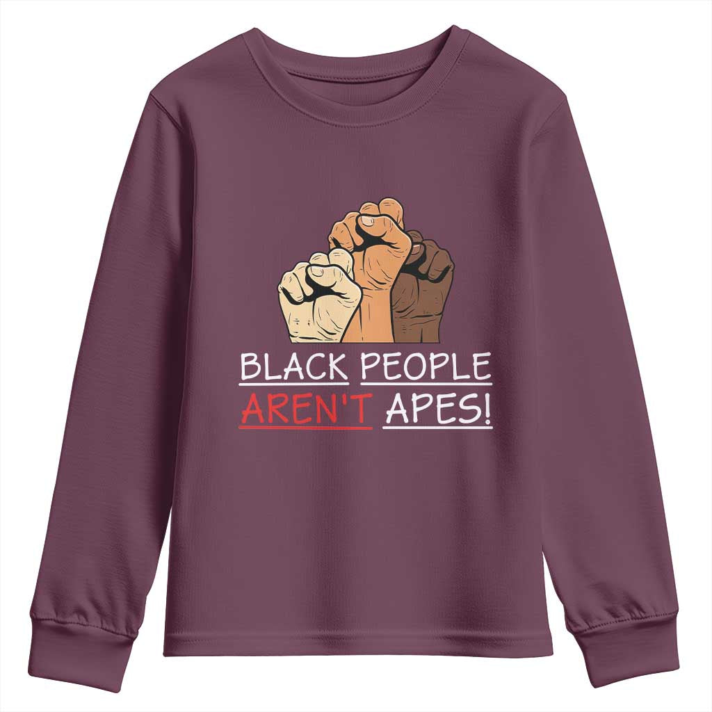 Black People Aren't Apes Youth Sweatshirt Anti-Racist Statement