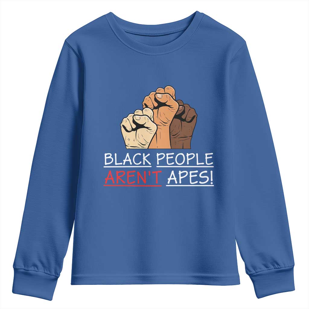 Black People Aren't Apes Youth Sweatshirt Anti-Racist Statement