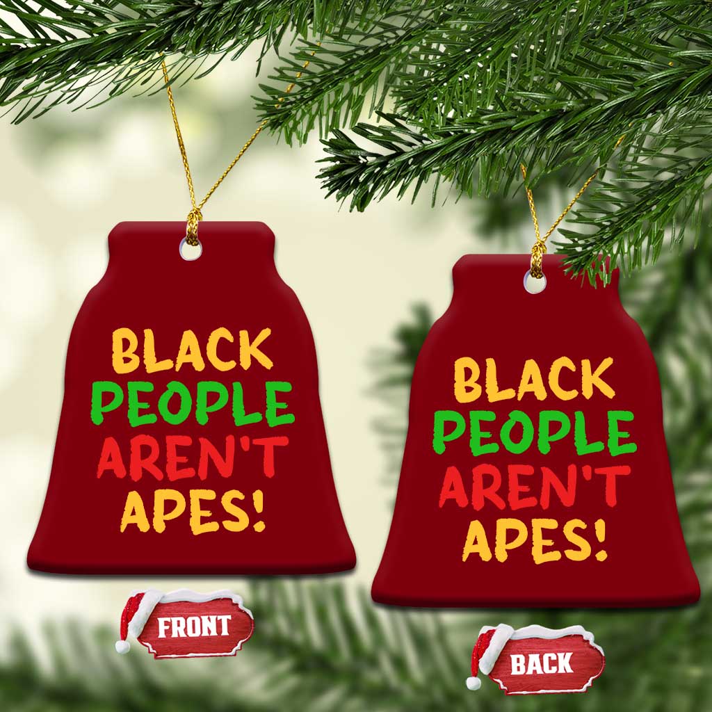 Black People Aren't Apes Ceramic Ornament Anti Racist Protest
