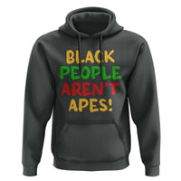 Black People Aren't Apes Hoodie Anti Racist Protest