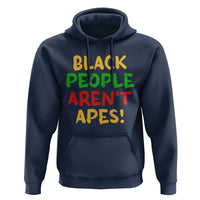 Black People Aren't Apes Hoodie Anti Racist Protest