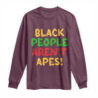 Black People Aren't Apes Long Sleeve Shirt Anti Racist Protest