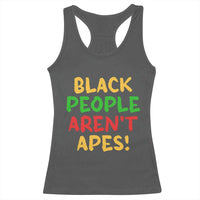 Black People Aren't Apes Racerback Tank Top Anti Racist Protest