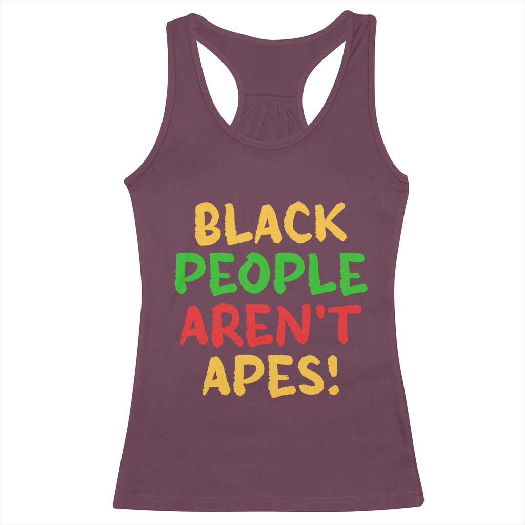 Black People Aren't Apes Racerback Tank Top Anti Racist Protest