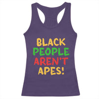 Black People Aren't Apes Racerback Tank Top Anti Racist Protest