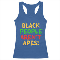 Black People Aren't Apes Racerback Tank Top Anti Racist Protest