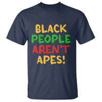 Black People Aren't Apes T Shirt Anti Racist Protest