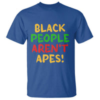 Black People Aren't Apes T Shirt Anti Racist Protest