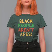 Black People Aren't Apes T Shirt For Women Anti Racist Protest