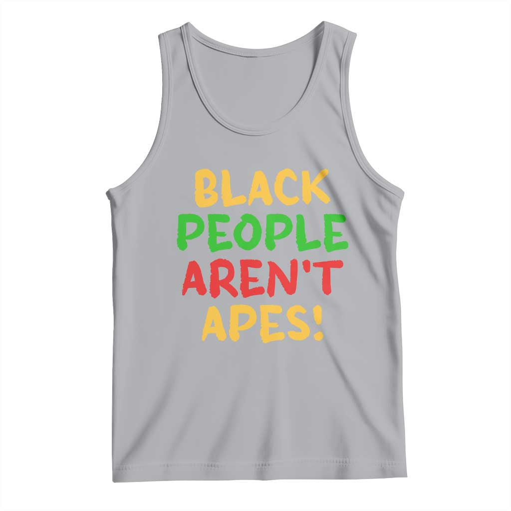 Black People Aren't Apes Tank Top Anti Racist Protest