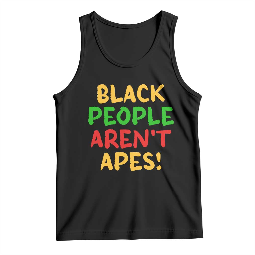Black People Aren't Apes Tank Top Anti Racist Protest