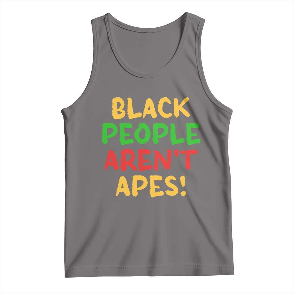 Black People Aren't Apes Tank Top Anti Racist Protest