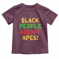 Black People Aren't Apes Toddler T Shirt Anti Racist Protest
