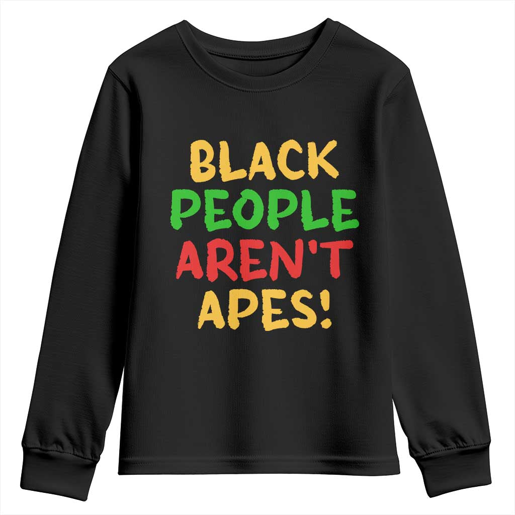 Black People Aren't Apes Youth Sweatshirt Anti Racist Protest