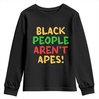 Black People Aren't Apes Youth Sweatshirt Anti Racist Protest