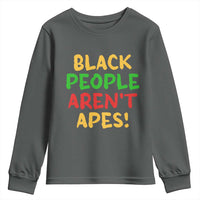Black People Aren't Apes Youth Sweatshirt Anti Racist Protest