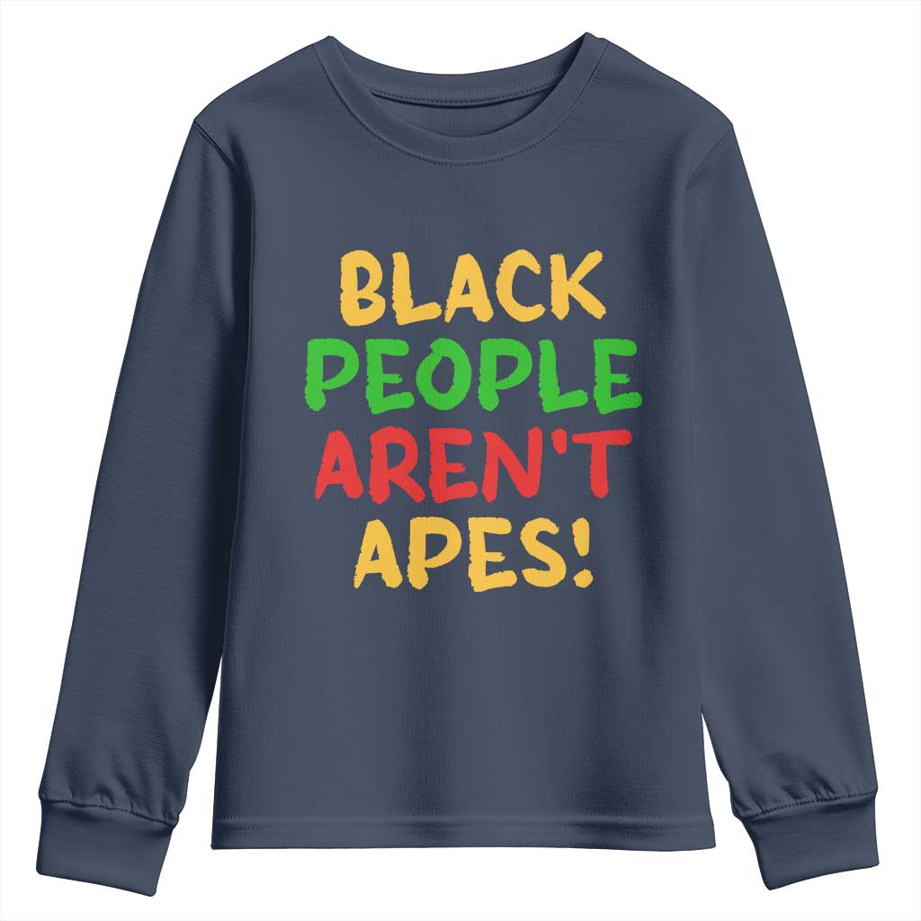 Black People Aren't Apes Youth Sweatshirt Anti Racist Protest